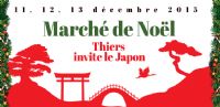 Marché de Noël de Thiers : au pays du soleil levant. Du 11 au 13 décembre 2015 à THIERS. Puy-de-dome. 